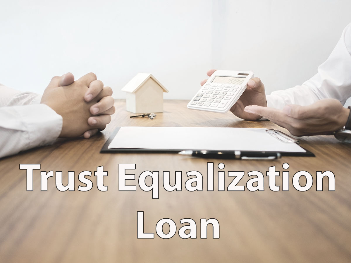 Trust Equalization Loan